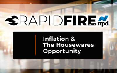 RapidFire: Inflation & The Housewares Opportunity