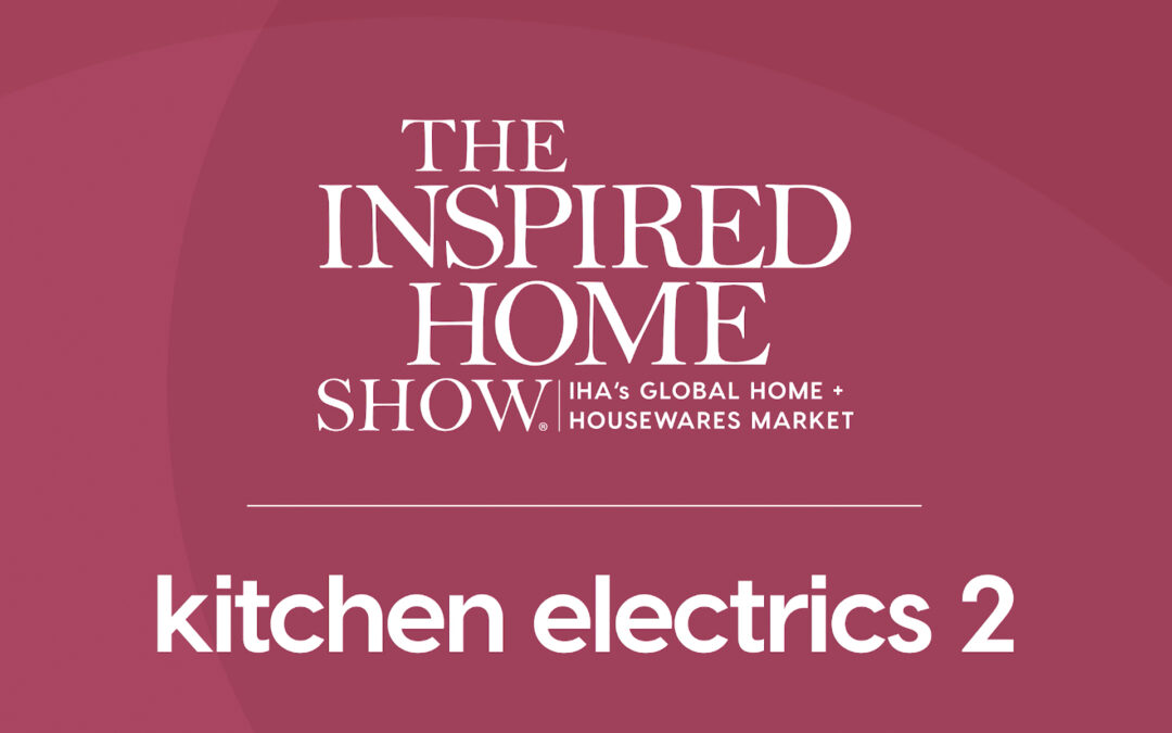 The Inspired Home Show 2022 Product Demos: Kitchen Electrics (Part 2)