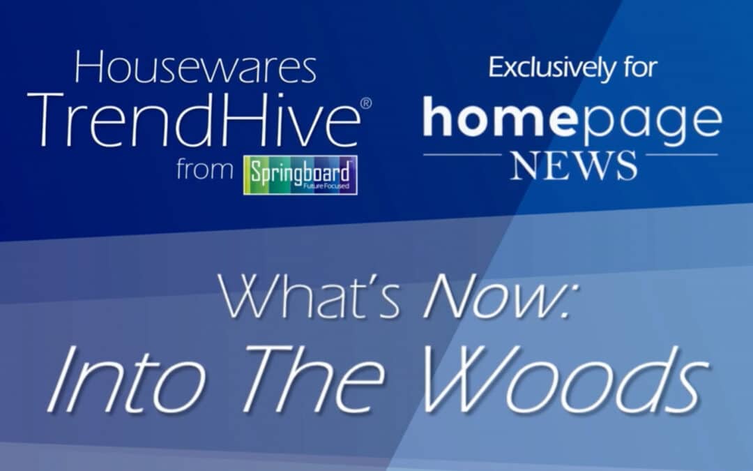 Housewares TrendHive | Into the Woods