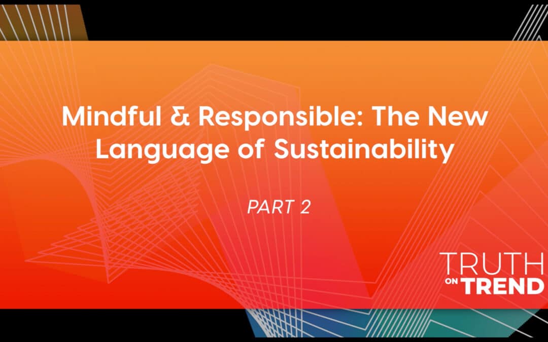 Truth on Trend | Nancy Fire: The New Language of Sustainability, Part 2