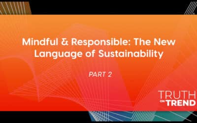 Truth on Trend | Nancy Fire: The New Language of Sustainability, Part 2