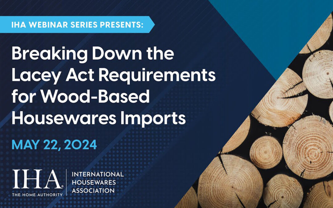 UPDATE: IHA Webinar Details Lacey Act Requirements for Importers of Wood Products